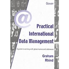 Practical International Data Management: A Guide to Working with Global Names and Addresses