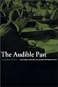 The Audible Past: Cultural Origins of Sound Reproduction
