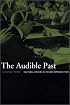 The Audible Past: Cultural Origins of Sound Reproduction