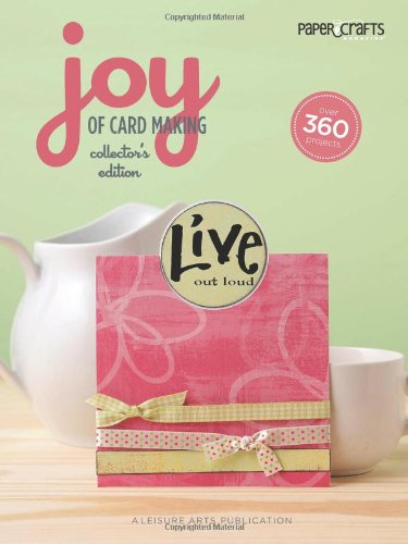 Paper Crafts: Joy of Card Making, Collector’s
