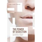 The Power of Seduction: Conceptions of Beauty and Cosmetic Surgery by Jean-Claude Hagege and Marjolijn de Jager