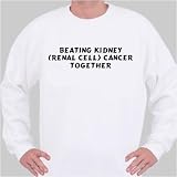 Beating Kidney (Renal Cell) Cancer Together Sweatshirt X-Large White