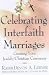 Celebrating Interfaith Marriages: Creating Your Jewish Christian Ceremony