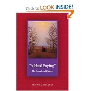 A Hard Saying: The Gospel and Culture (Scripture) Francis J. Moloney