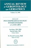 Annual Review of Gerontology and Geriatrics, Volume 19, 1999: Focus on Psychopharmacologic Interventions in Late Life