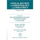 Annual Review of Gerontology and Geriatrics, Volume 19, 1999: Focus on Psychopharmacologic... by David Oslin, Paul R. Katz, Ira Katz, and M. Powell Lawton