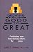 Growing from Good...