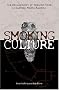 Smoking And Culture: The Archaeology Of Tobacco Pipes In Eastern North America Smoking And Culture: The Archaeology Of Tobacco Pipes In Eastern North America