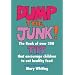 Dump the Junk: Over 300 Tips to Encourage Children to Eat Healthy Food