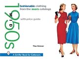 Fashionable Clothing from the Sears Catalogs: Mid 1950s (Schiffer Book for Collectors)