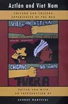 Aztlan and Viet Nam: Chicano and Chicana Experiences of the War (American Crossroads)