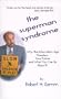 The Superman Syndrome:  Why the Information Age Threatens Your Future and What You Can Do About It