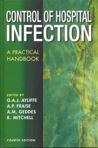 Control of Hospital Infection: a Practical Handbook: A Practical Handbook (Hodder Arnold Publication)