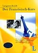 Langenscheidt. Der Franz�sisch- Kurs. Mit CDs. Der komplette Sprachkurs zum erfolgreichen Selbstlernen