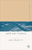 Palgrave Advances in Cold War History (Palgrave Advances)