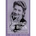 Passing for Black: The Life and Careers of Mae Street Kidd
