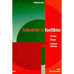 Selbsthilfe in Konflikten: Konzepte, �bungen, Praktische Methoden