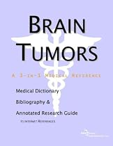 Brain Tumors - A Medical Dictionary, Bibliography, and Annotated Research Guide to Internet References