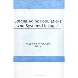 Special Aging Populations and Systems Linkages