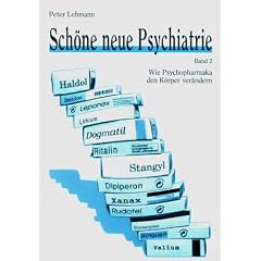 Sch�ne neue Psychiatrie  Band 2:  Wie Psychopharmaka den K�rper ver�ndern