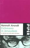 Eichmann in Jerusalem. Ein Bericht von der Banalit�t des B�sen - Hannah Arendt