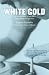 White Gold: The Inside Story of the UK's Largest Ever Drugs Haul