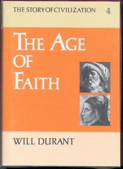 Image of: The Story of Civilization: THE AGE OF FAITH, A History of Medieval Civilization-Christian, Islamic, and Judaic-from Constantine to Dante A.D. 325-1300