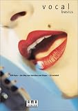 Vocal Basics. Inkl. CD: Der Weg vom Sprechen zum Singen