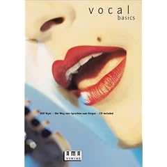 Vocal Basics. Inkl. CD: Der Weg vom Sprechen zum Singen