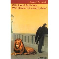 Gl�ck und Schicksal: Wie planbar ist unser Leben?