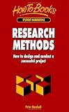 Research methods : how to design and conduct a successful project