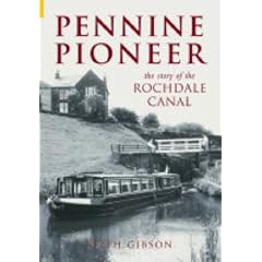 Pennine Pioneer: The Story of the Rochdale Canal