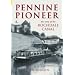 Pennine Pioneer: The Story of the Rochdale Canal