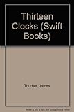The 13 clocks ; and, The wonderful O