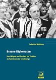 Braune Diplomaten: Horst Wagner und Eberhard von Thadden als Funktion�re der �Endl�sung� - Sebastian Weitkamp