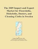 The 2009 Import and Export Market for Floorcloths, Dishcloths, Dusters, and Cleaning Cloths in Sweden