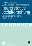Produkt-Bild: Interpretative Sozialforschung: Eine Einf&uuml;hrung in die Praxis des Interpretierens: Eine praxisorientierte Einf&uuml;hrung