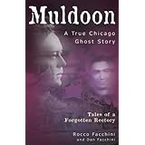 Muldoon, a True Chicago Ghost Story: Tales of a Forgotten Rectory