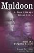 Muldoon, a True Chicago Ghost Story: Tales of a Forgotten Rectory