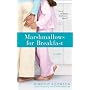Marshmallows for Breakfast by Dorothy Koomson