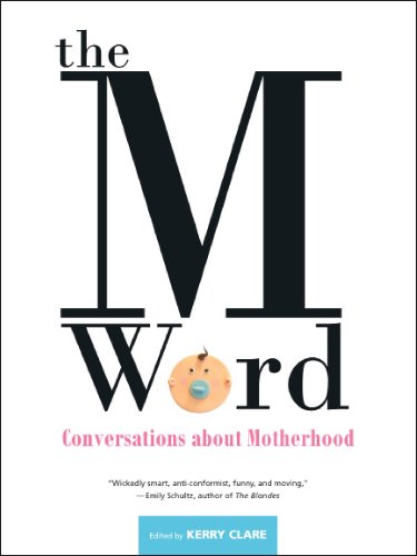 The M Word: Conversations about Motherhood