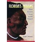 Click here to buy Florida's Indians from Ancient Times to the Present by JERALD T. MILANICH.