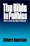 The Bible in Politics: How to Read the Bible Politically