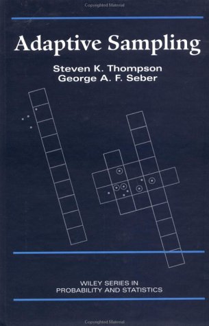 Adaptive Sampling, by Steven K. Thompson, George A. F. Seber