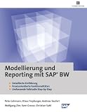 Modellierung und Reporting mit SAP BW - Peter Lehmann, Klaus Freyburger, Andreas Seufert, Wolfgang Zirn, Sven Grasse