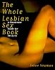 The Whole Lesbian Sex Book: A Passionate Guide for All of Us