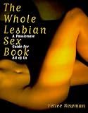 The Whole Lesbian Sex Book: A Passionate Guide for All of Us