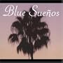 Blue Suenos