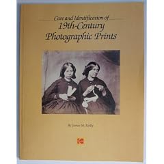 Care and Identification of 19th-century Photographic Prints (Kodak Books)
