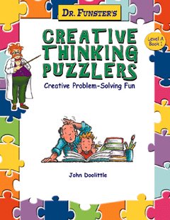 Dr. Funster\'s Creative Thinking Puzzlers A1: Creative Problem-solving Fun
